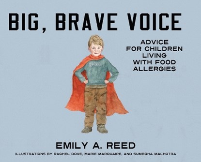 Big, Brave Voice: Advice for Children Living with Food Allergies, Emily A. Reed - Gebonden - 9798822915640