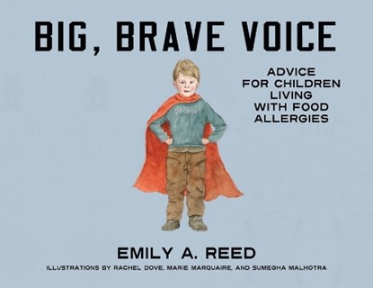 Big, Brave Voice: Advice for Children Living with Food Allergies, Emily A. Reed - Paperback - 9798822915657