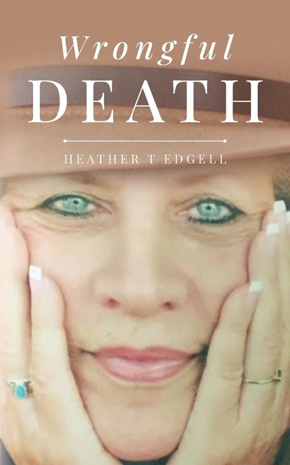 Wrongful Death, Heather T Edgell - Paperback - 9798822916692