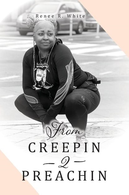 From Creepin 2 Preachin, Renee R White - Paperback - 9798822917002