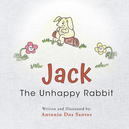 Jack The Unhappy Rabbit, Antonio Dos Santos - Paperback - 9798822917989