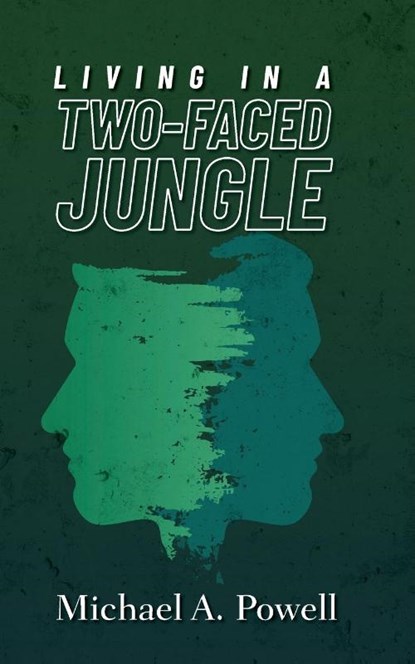 Living In A Two-Faced Jungle, Michael Powell - Paperback - 9798822918207