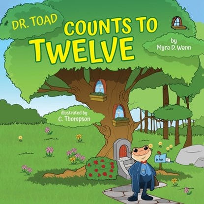 Dr. Toad Counts to Twelve, Myra D. Wann - Paperback - 9798822923645