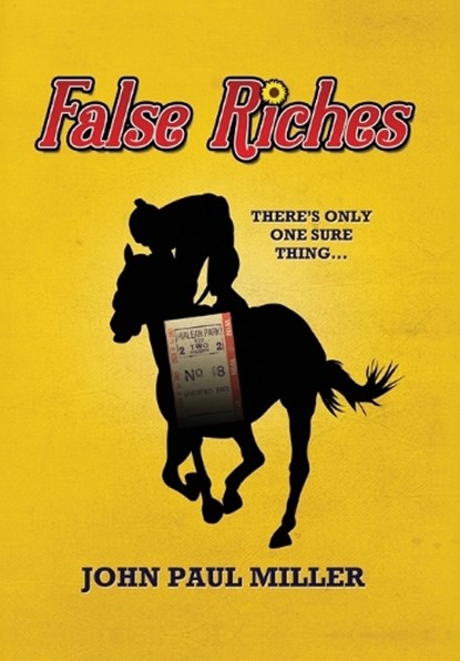 False Riches: There's only one sure thing..., John Paul Miller - Gebonden - 9798822926400