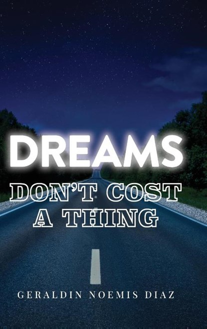 Dreams Don't Cost A Thing, Geraldin Noemis Diaz - Gebonden - 9798822927308