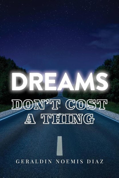 Dreams Don't Cost A Thing, Geraldin Noemis Diaz - Paperback - 9798822927315