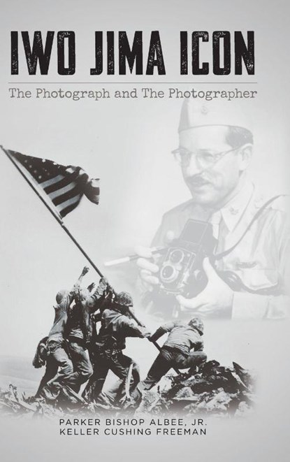 Iwo Jima Icon, Parker Bishop Albee Jr. ; Keller Cushing Freeman - Gebonden - 9798822927919