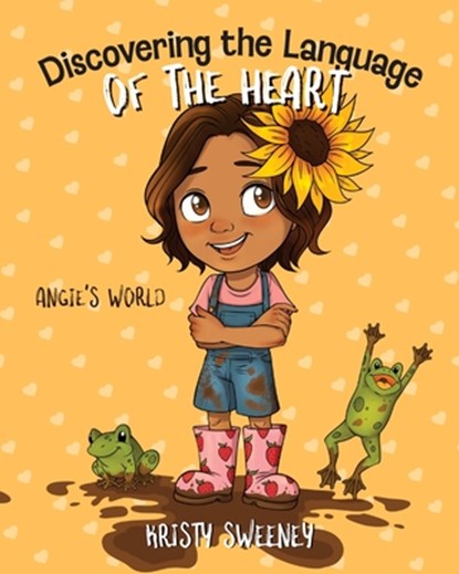 Discovering the Language of the Heart: Angie's World, Kristy Sweeney - Paperback - 9798822930131