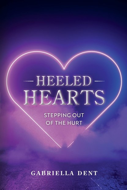 Heeled Hearts, Gabriella A. Dent - Paperback - 9798822930926