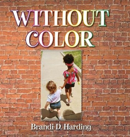 Without Color, Brandi D. Harding - Gebonden - 9798822934375
