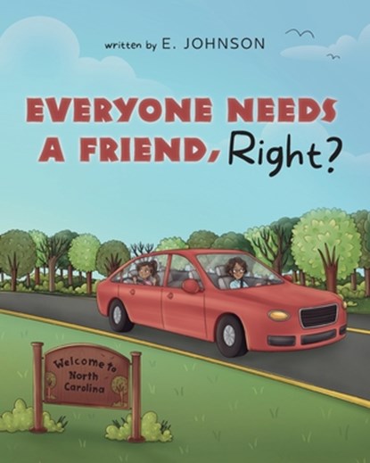 Everyone Needs A Friend, Right?, E. Johnson - Paperback - 9798822946101