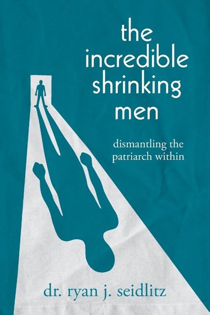 The Incredible Shrinking Men, Ryan J. Seidlitz - Paperback - 9798822947337