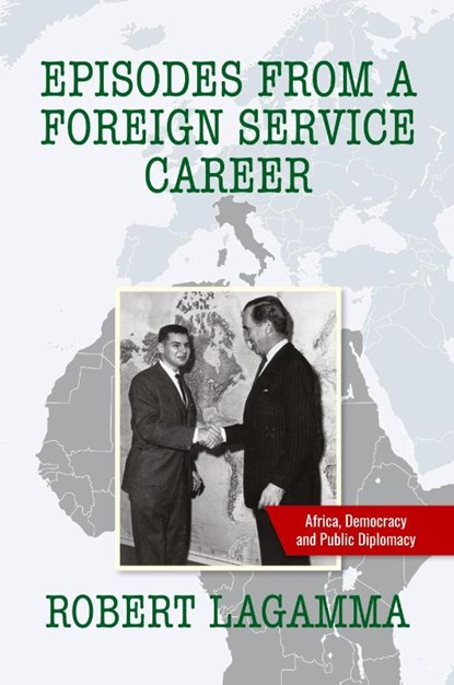 Episodes from a Foreign Service Career, Robert Lagamma - Paperback - 9798822949164