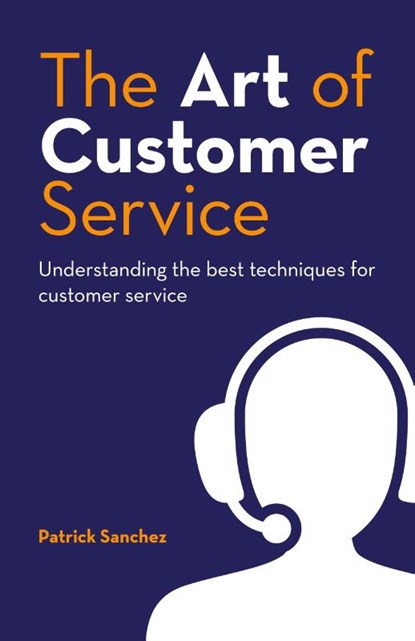 The Art of Customer Service, Patrick Sanchez - Paperback - 9798822950757