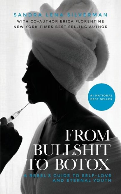 From Bullshit to Botox, Sandra Lena Silverman ; Erica Florentine - Paperback - 9798822951037