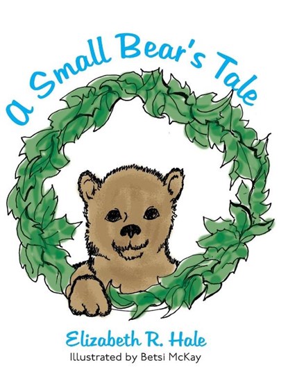 A Small Bear's Tale, Elizabeth R. Hale - Gebonden - 9798822951679