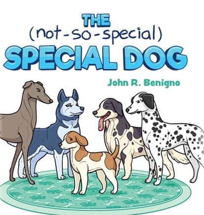 The Not So Special, Special Dog, John R. Benigno - Gebonden - 9798822953369