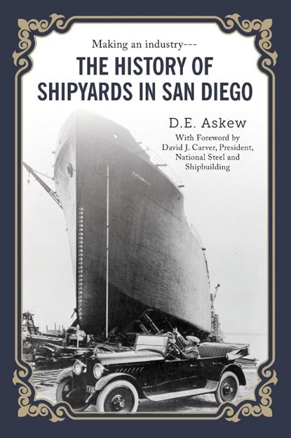 The History of Shipyards in San Diego, D. E. Askew - Paperback - 9798822957923
