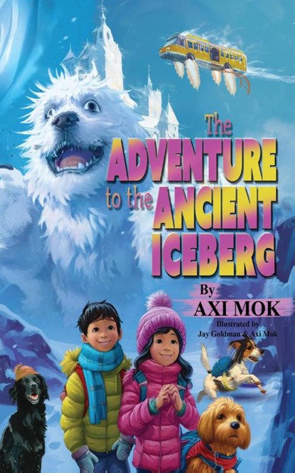 The Adventure to the Ancient Iceberg, Axi Mok - Gebonden - 9798822959149