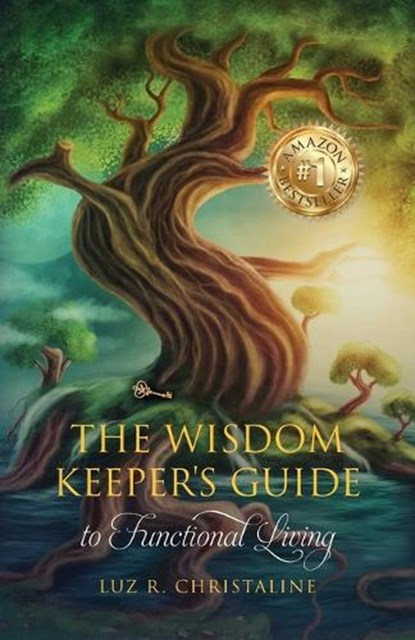 The Wisdom Keeper's Guide to Functional Living, Luz R. Christaline - Paperback - 9798822959439