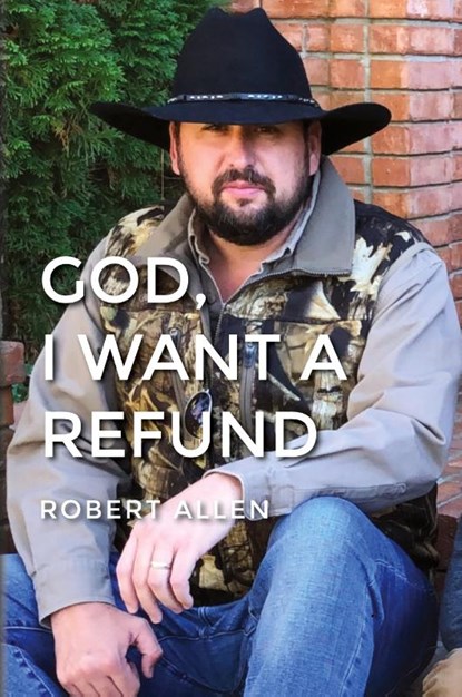 GOD, I Want A Refund, Robert Allen - Paperback - 9798822959996