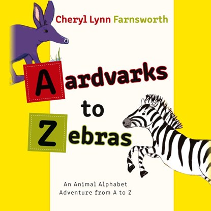 Aardvarks to Zebras, Cheryl Lynn Farnsworth - Gebonden - 9798822961333