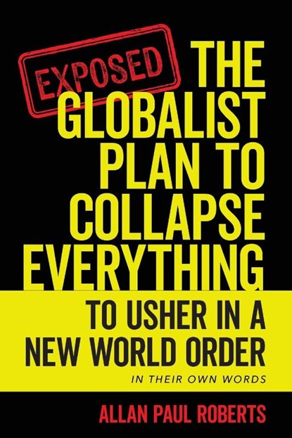 The Globalist Plan to Collapse Everything, Allan Paul Roberts - Paperback - 9798822962316
