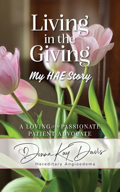 Living in the Giving My HAE Story, Donna Kay Davis - Paperback - 9798822962781