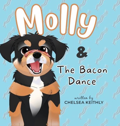 Molly & The Bacon Dance, Chelsea Keithly - Gebonden - 9798822966154