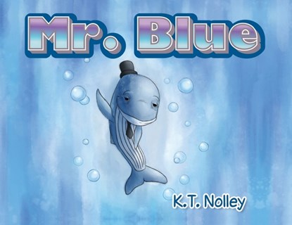 Mr. Blue, K. T. Nolley - Paperback - 9798822966734