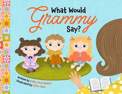 What Would Grammy Say?, Kathy Peck-Nestell - Paperback - 9798822967168