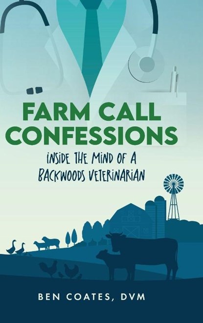 Farm Call Confessions, Ben Coates DVM - Gebonden - 9798822967359