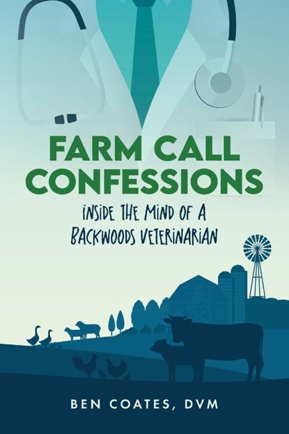 Farm Call Confessions, Ben Coates DVM - Paperback - 9798822967366