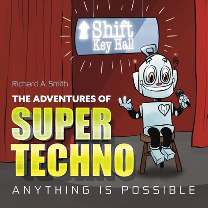 The Adventures of Super Techno, Richard A. Smith - Paperback - 9798822967465