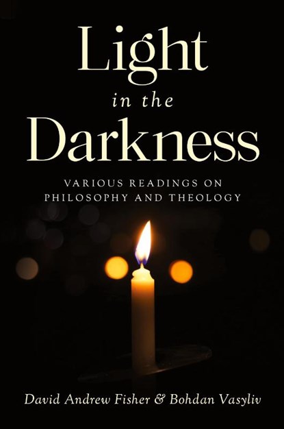 Light in the Darkness, David Andrew Fisher ; Bohdan Vasyliv - Paperback - 9798822968462