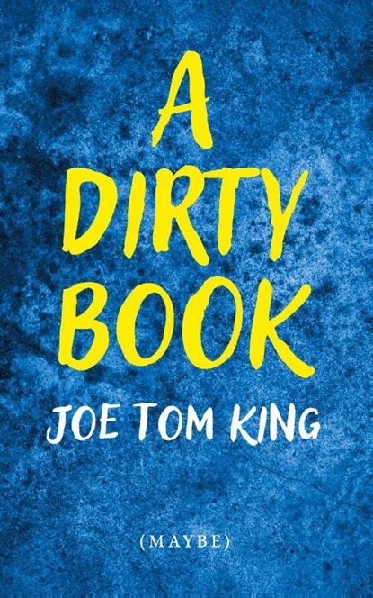 A Dirty Book, Joe Tom King - Gebonden - 9798822970861
