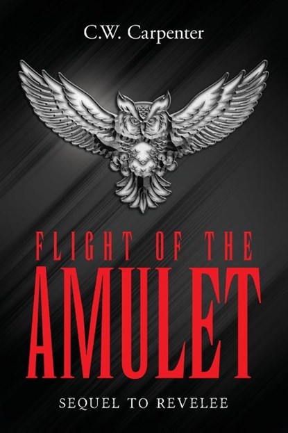 Flight Of The Amulet, C. W. Carpenter - Paperback - 9798822977273