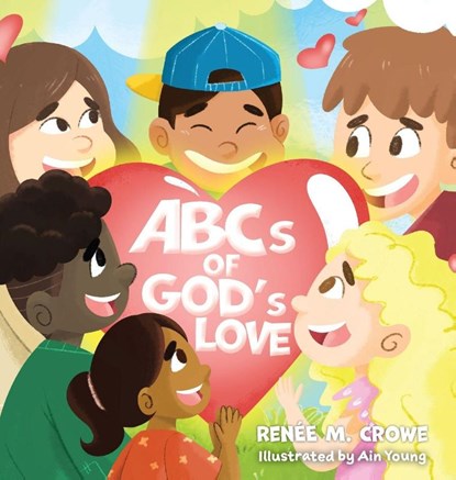 ABCs of God's Love, Renee M Crowe - Gebonden - 9798822978218