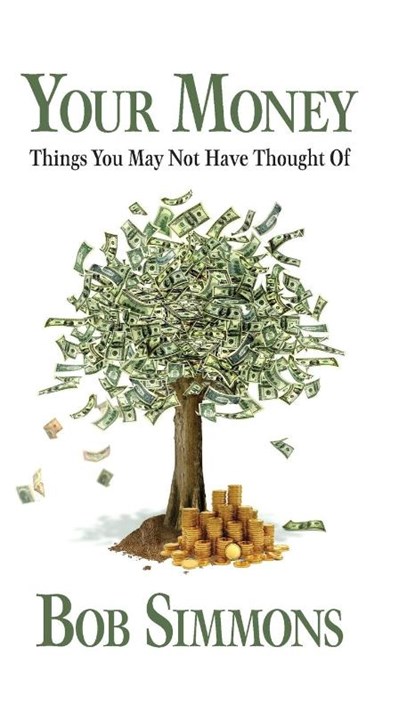 YOUR MONEY Things You May Not Have Thought Of, Bob Simmons - Gebonden - 9798822979567