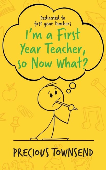 I'm a First-Year Teacher, so Now What?, Precious Townsend - Paperback - 9798822982468