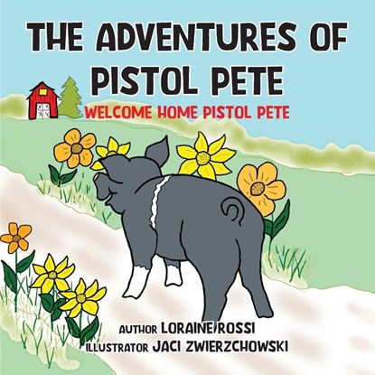 The Adventures of Pistol Pete, Loraine Rossi - Paperback - 9798822982840