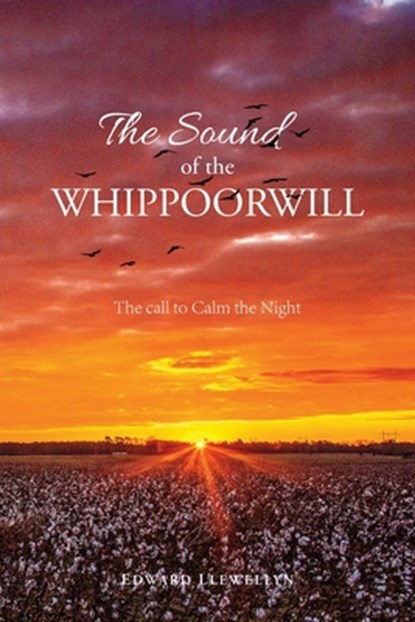 The Sound of the Whippoorwill: The call to Calm the Night, Edward Llewellyn - Paperback - 9798822984417