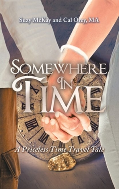 Somewhere In Time, Suzy McKay ; Cal Orey - Gebonden - 9798823020220