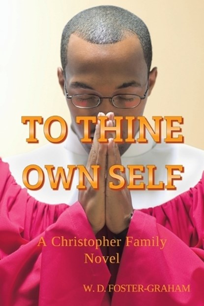 To Thine Own Self: A Christopher Family Novel, W. D. Foster-Graham - Paperback - 9798823021432
