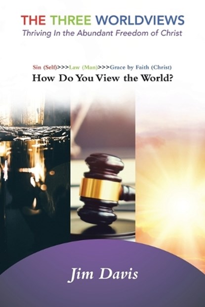 The Three Worldviews, Jim Davis - Paperback - 9798823025782