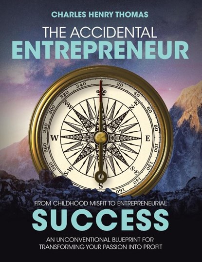 THE ACCIDENTAL ENTREPRENEUR, Charles Henry Thomas - Paperback - 9798823027786