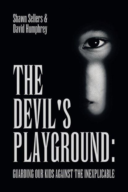 The Devil's Playground, Shawn Sellers ; David Humphrey - Paperback - 9798823029629