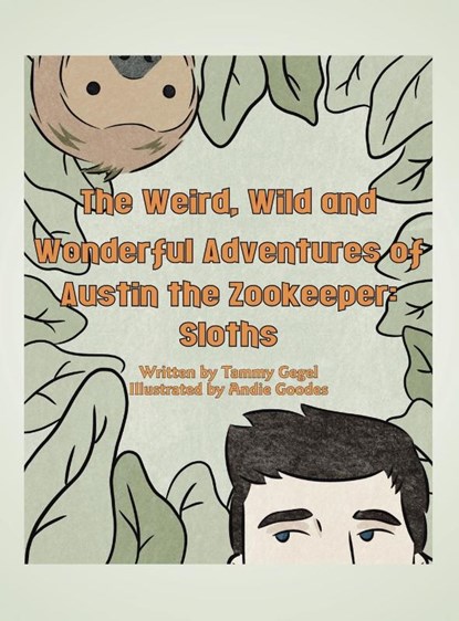 The Weird, Wild and Wonderful Adventures of Austin the Zookeeper, Tammy Gegel - Gebonden - 9798823030908