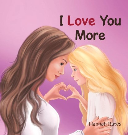 I Love You More, Hannah Bates - Gebonden - 9798823031820