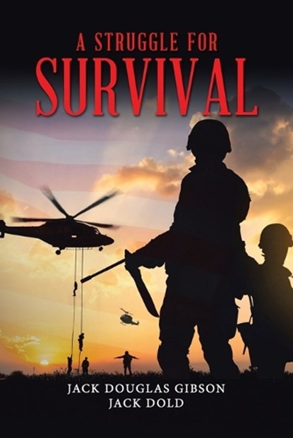 A Struggle for Survival, Jack Douglas Gibson ; Jack Dold - Paperback - 9798823033947